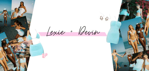MEET LEXI + DEVIN